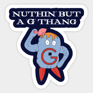 Nuthin' But a 'G' Thang Sticker